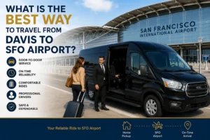 What Is the Best Way to Travel from Davis to SFO Airport?